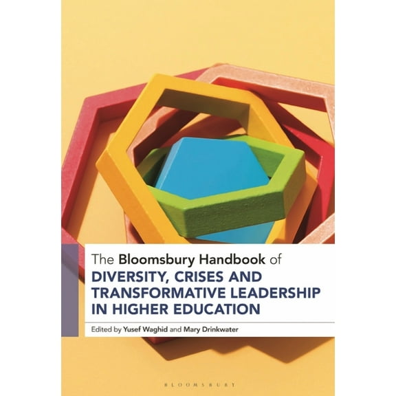 Bloomsbury Handbooks The Bloomsbury Handbook of Diversity, Crises and Transformative Leadership in Higher Education, (Hardcover)