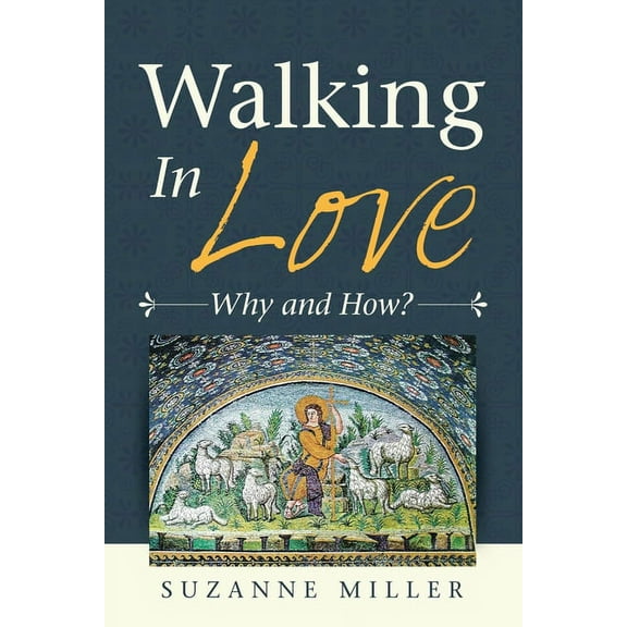 Walking in Love : Why and How?