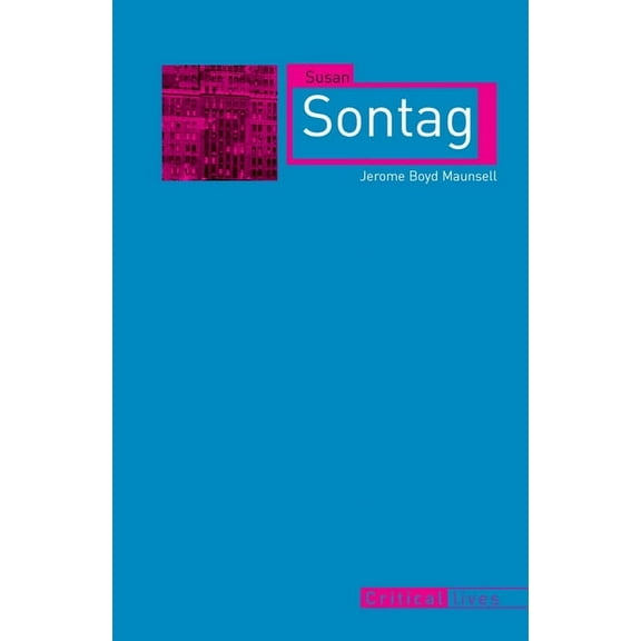 Critical Lives: Susan Sontag (Paperback)