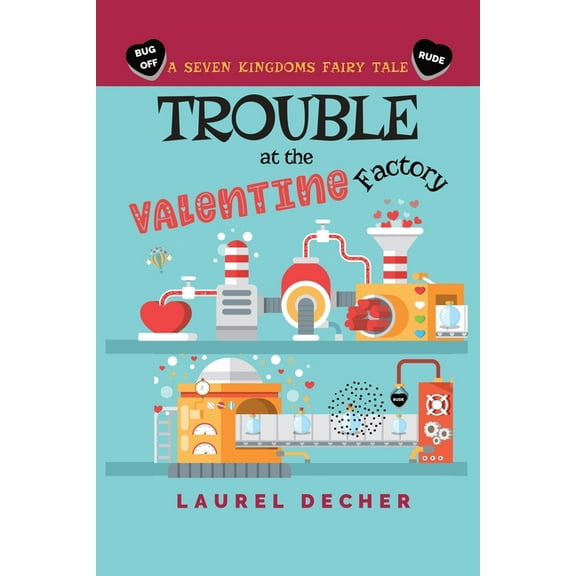 Seven Kingdoms Fairy Tale Trouble at the Valentine Factory, (Paperback)