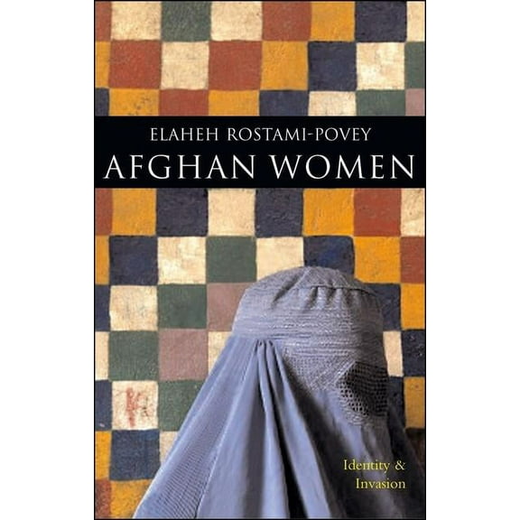 Afghan Women: Identity and Invasion, (Hardcover)