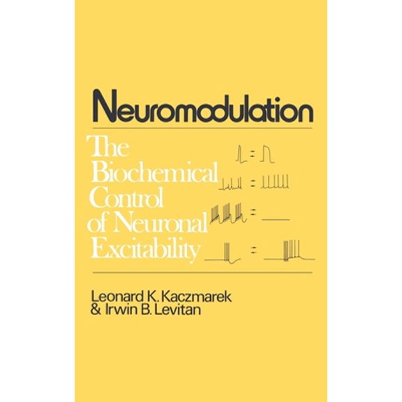Pre-Owned Neuromodulation: The Biochemical Control of Neuronal Excitability (Hardcover) 019504097X 9780195040975