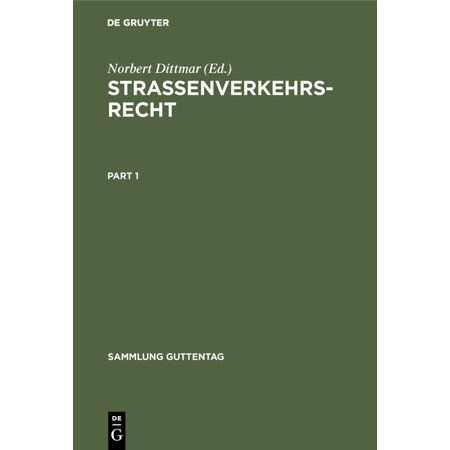 Sammlung Guttentag: Straßenverkehrsrecht: Kommentar Zur Straßenverkehrsordnung (Stvo), §§ 1-6d, 21-47 Straßenverkehrsgesetz (Stvg) Und Straßenverkehrs-Zulassungs-Ordnung (Stvzo) (Hardcover)