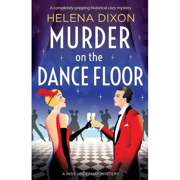 A Miss Underhay Mystery Murder on the Dance Floor: A completely gripping historical cozy mystery, Book 4, (Paperback)