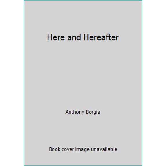 Pre-Owned Here and Hereafter (Paperback) 0963643533 9780963643537