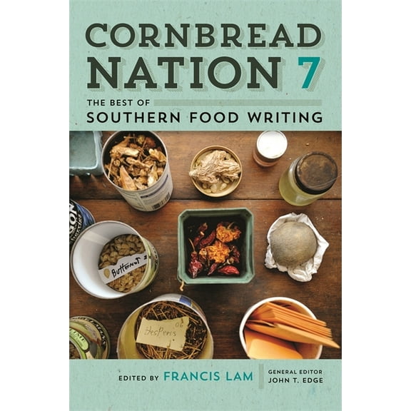 Cornbread Nation Cornbread Nation 7: The Best of Southern Food Writing, (Paperback)