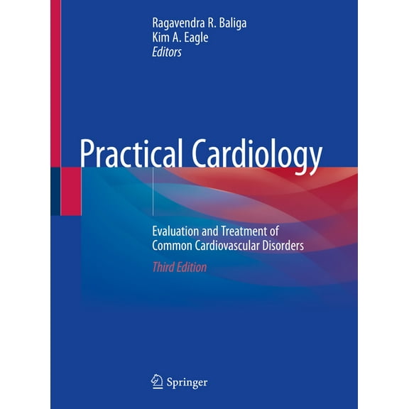 Practical Cardiology: Evaluation and Treatment of Common Cardiovascular Disorders, (Paperback)