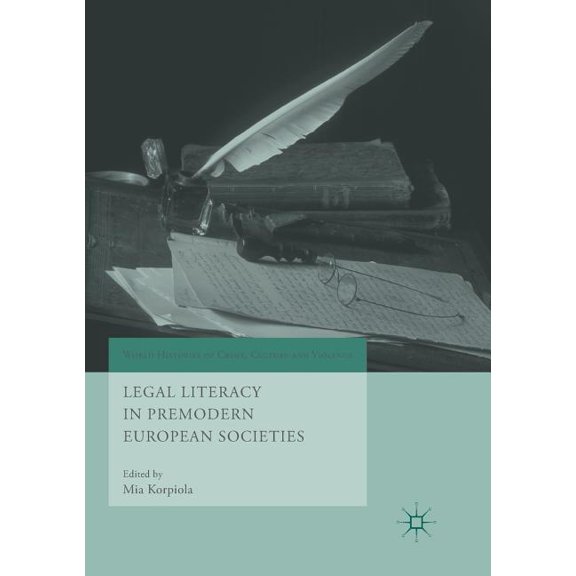 World Histories of Crime, Culture and Vi Legal Literacy in Premodern European Societies, (Paperback)
