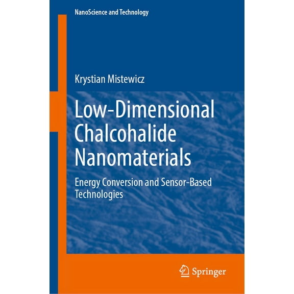 Nanoscience and Technology Low-Dimensional Chalcohalide Nanomaterials: Energy Conversion and Sensor-Based Technologies, (Hardcover)