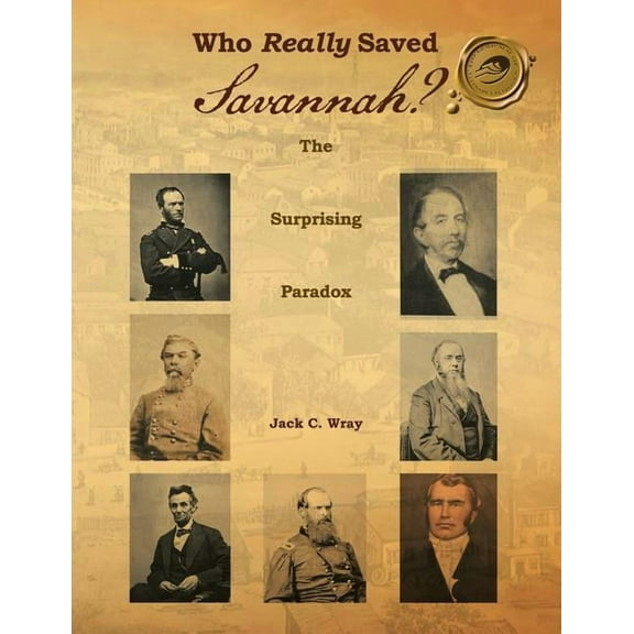 Who Really Saved Savannah?: The Surprising Paradox (Paperback)