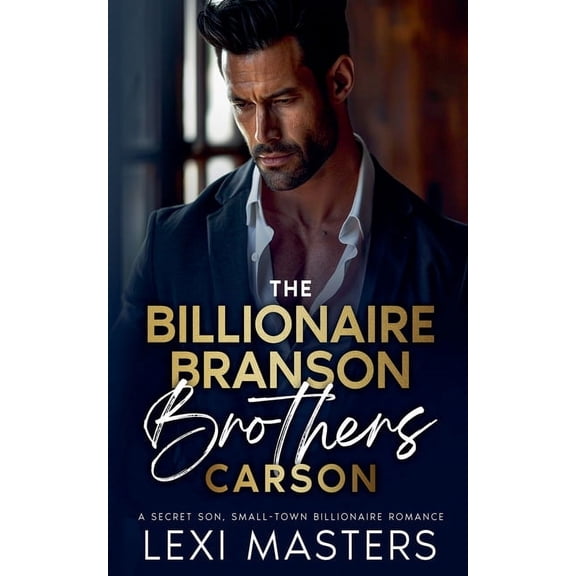 The Billionaire Branson Brothers The Billionaire Branson Brothers: Carson, (Paperback)