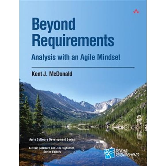 Pre-Owned Beyond Requirements: Analysis with an Agile Mindset (Paperback) 0321834550 9780321834553