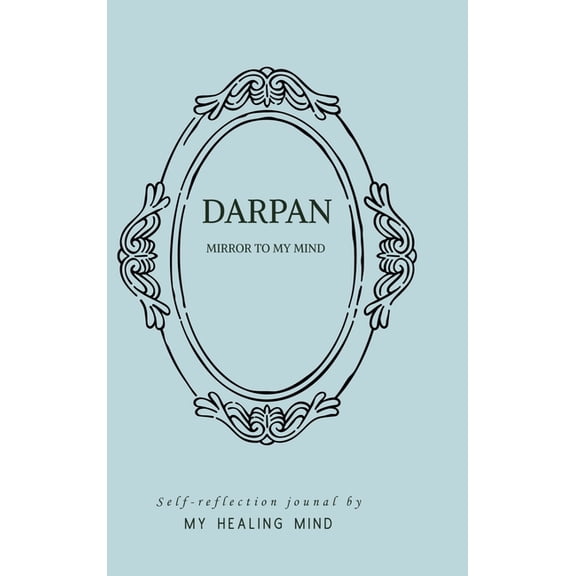 Darpan- Mirror to my mind: Self- reflection journal, (Hardcover)