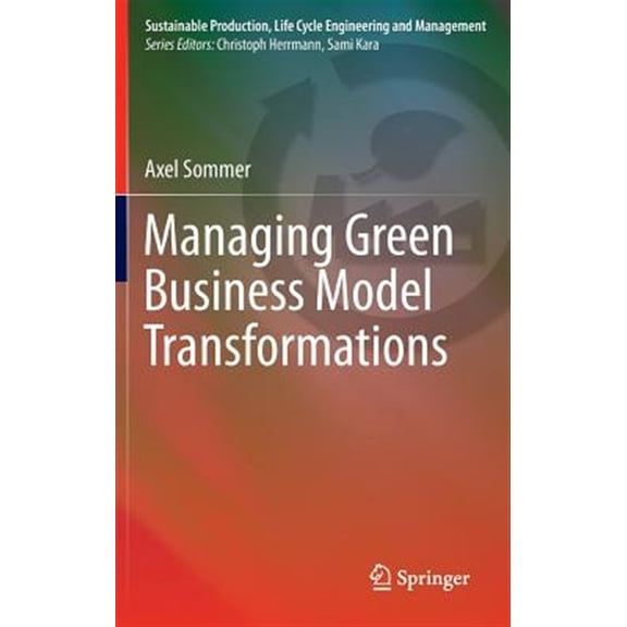 Pre-Owned Sustainable Production, Life Cycle Engin Managing Green Business Model Transformations, Book 0, (Hardcover)
