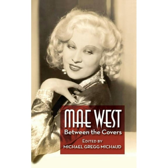 Mae West: Between the Covers (hardback), (Hardcover)