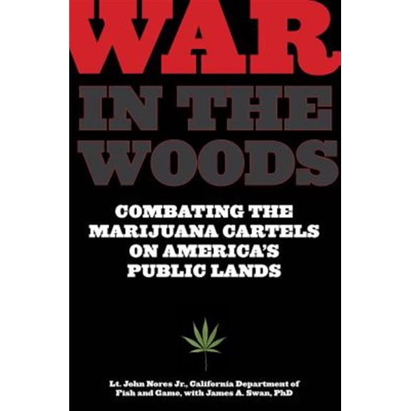 Pre-Owned War in the Woods: Combating The Marijuana Cartels On America's Public Lands, (Paperback)