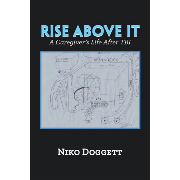 Rise Above It: A Caregiver's Life After Tbi, (Paperback)