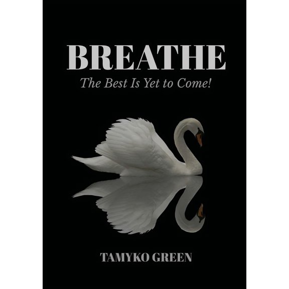 Breathe: The Best Is Yet To Come, (Paperback)