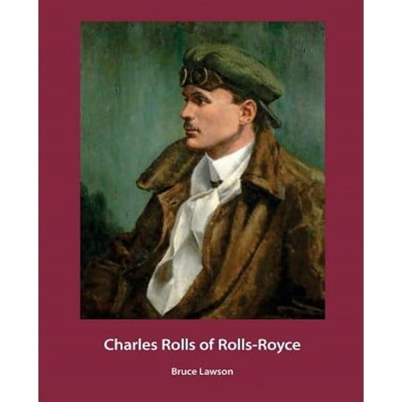 Charles Rolls of Rolls-Royce (Paperback)