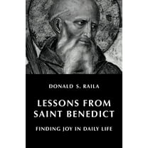 Lessons from Saint Benedict: Finding Joy in Daily Life, (Paperback)