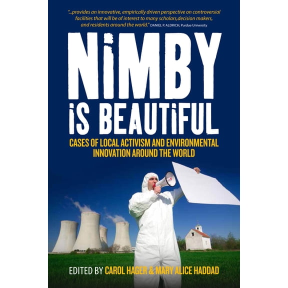 Nimby Is Beautiful: Cases of Local Activism and Environmental Innovation Around the World, (Paperback)