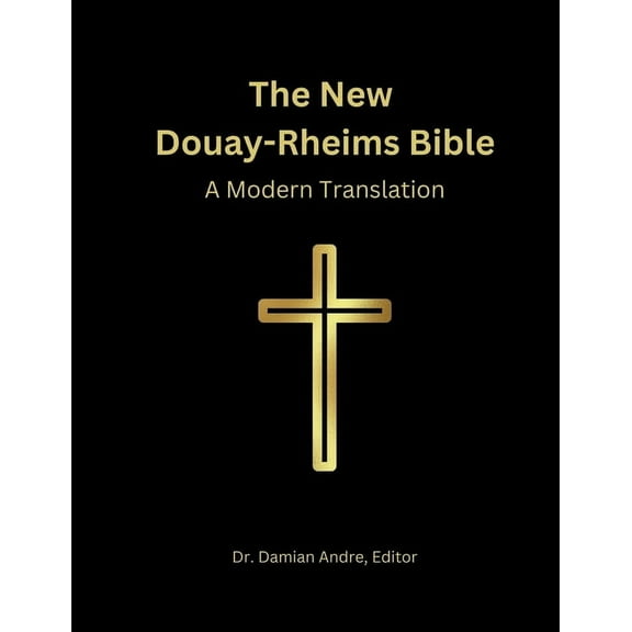 The New Douay-Rheims Bible: A Modern Translation, (Paperback)