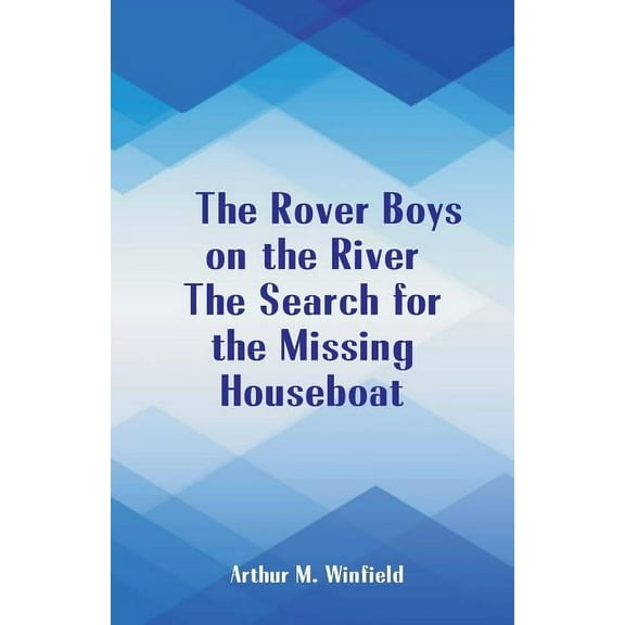 The Rover Boys on the River The Search for the Missing Houseboat, (Paperback)