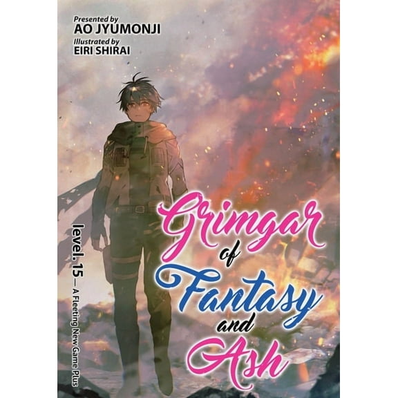 Grimgar of Fantasy and Ash (Light Novel): Grimgar of Fantasy and Ash (Light Novel) Vol. 15 (Series #16) (Paperback)