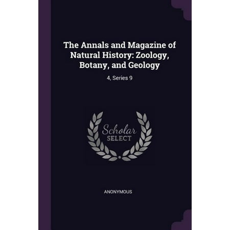 The Annals and Magazine of Natural History : Zoology Botany and Geology: 4 Series 9 (Paperback)