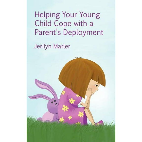 Helping Your Young Child Cope with a Parent's Deployment, (Paperback)