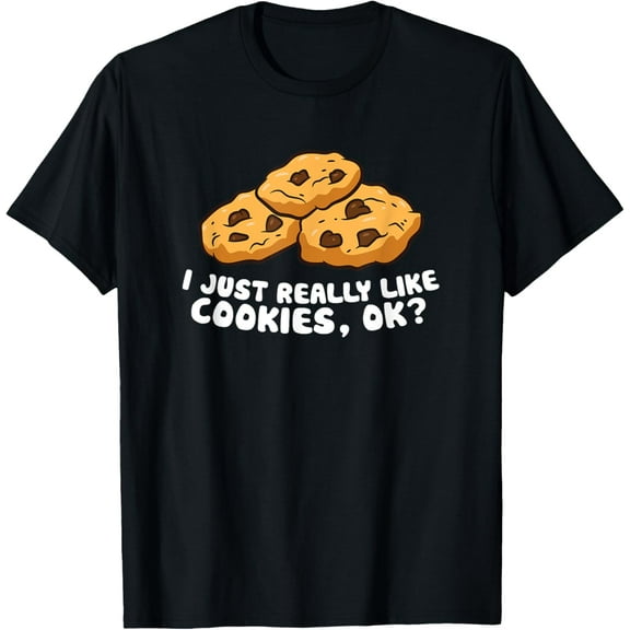 I just Really Like Chocolate Chip Cookies, Ok? Love Cookies T-Shirt100% cotton short-sleeved shirt for both men and women