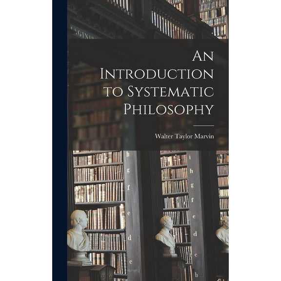 An Introduction to Systematic Philosophy (Hardcover)