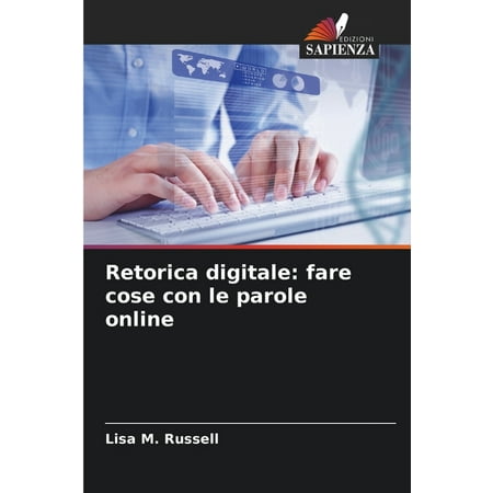 Retorica digitale: fare cose con le parole online (Paperback)