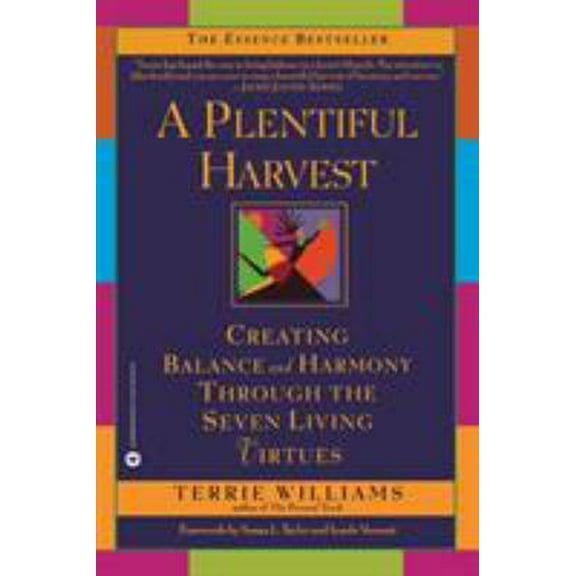 Pre-Owned A Plentiful Harvest: Creating Balance and Harmony Through the Seven Living Virtues (Paperback) 0446691208 9780446691208