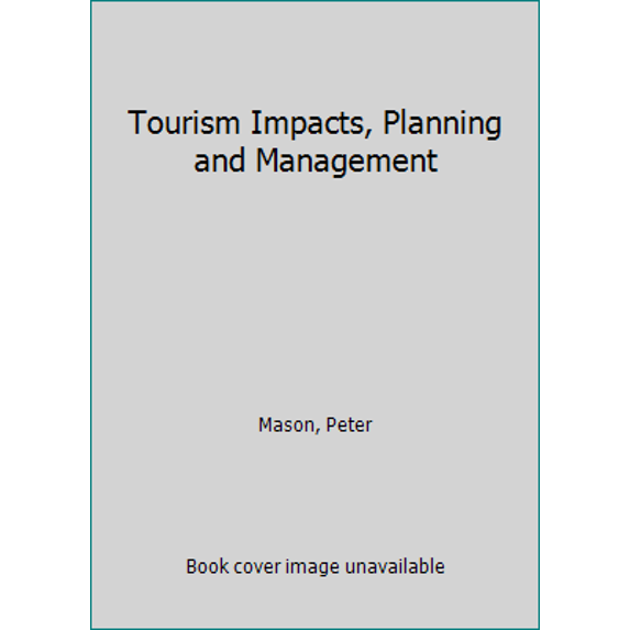 Pre-Owned Tourism Impacts, Planning and Management (Paperback) 1138016292 9781138016293