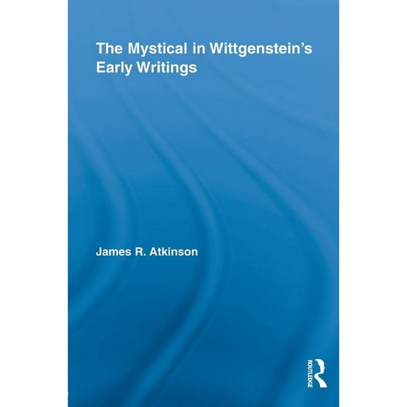 Studies in Philosophy The Mystical in Wittgenstein's Early Writings, (Paperback)