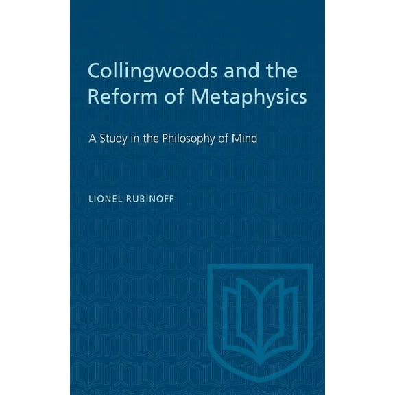 Heritage: Collingwoods and the Reform of Metaphysics: A Study in the Philosopy of Mind (Paperback)
