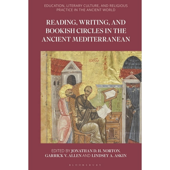 Education, Literary Culture, and Religio Reading, Writing, and Bookish Circles in the Ancient Mediterranean, (Hardcover)