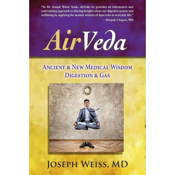 AirVeda: Ancient & New Medical Wisdom, Digestion & Gas, (Paperback)