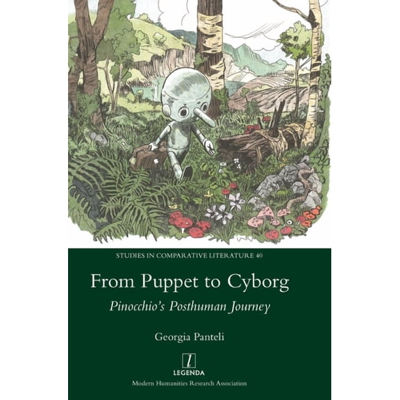Studies in Comparative Literature From Puppet to Cyborg: Pinocchio's Posthuman Journey, Book 40, (Hardcover)