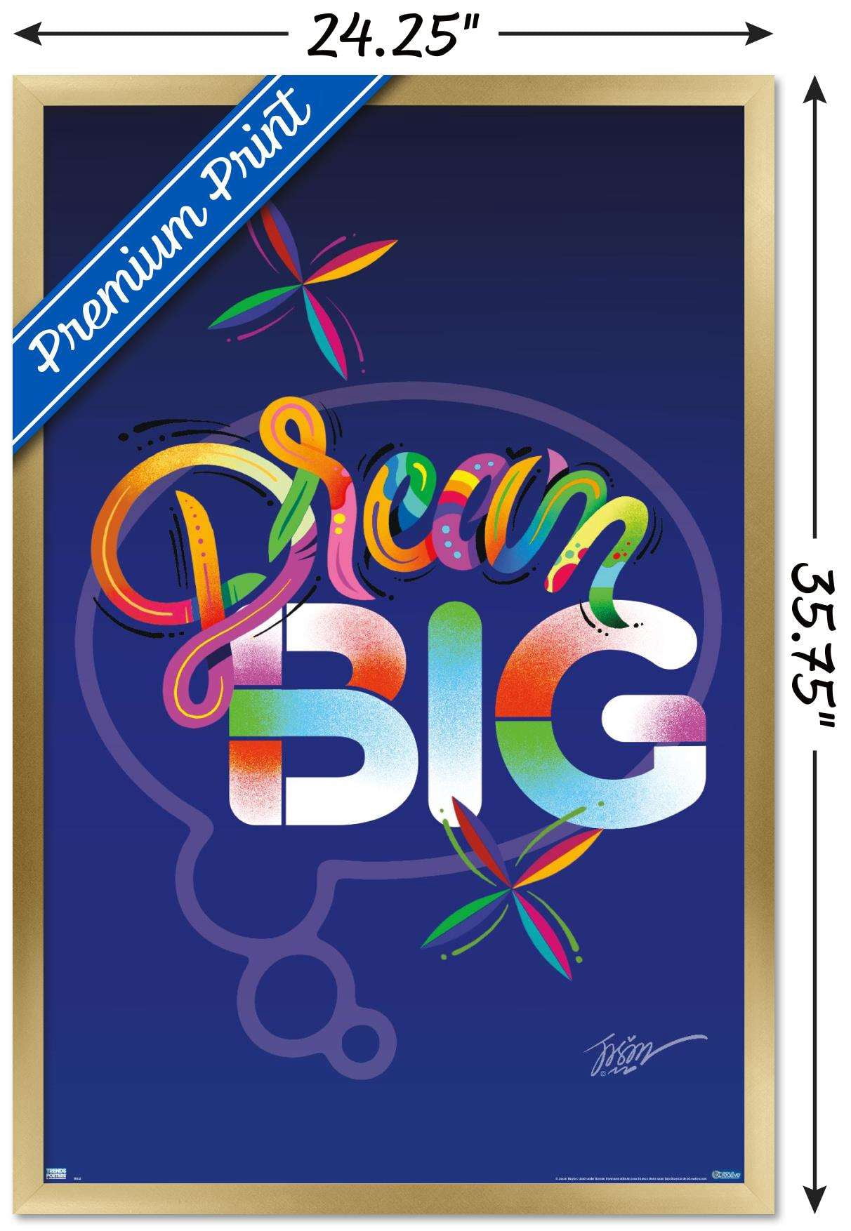 Jason Naylor - Dream Big Wall Poster, 22.375" x 34", Framed