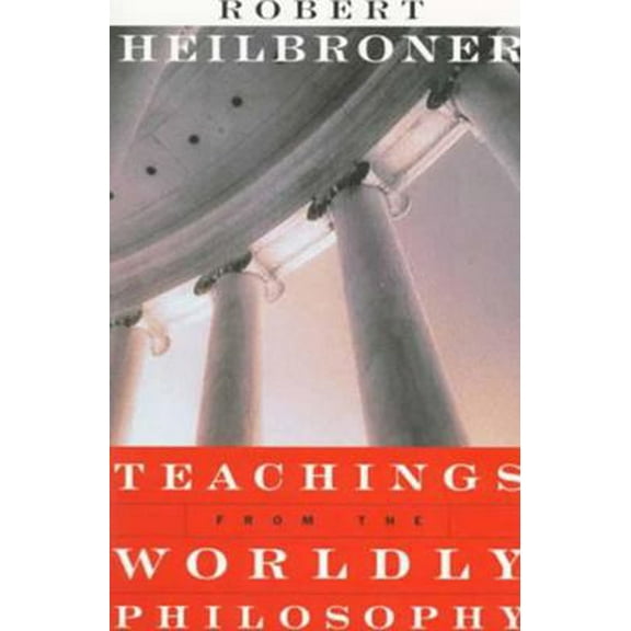 Pre-Owned Teachings from the Worldly Philosophy (Paperback) 0393316076 9780393316070