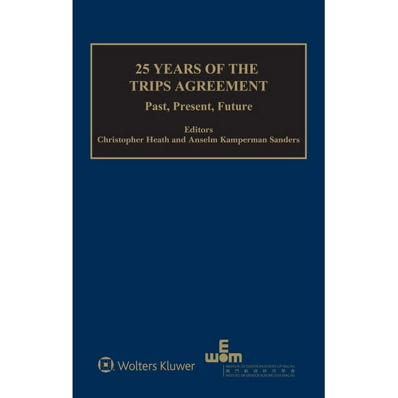 25 Years of the TRIPS Agreement: Present, Past, Future, (Hardcover)