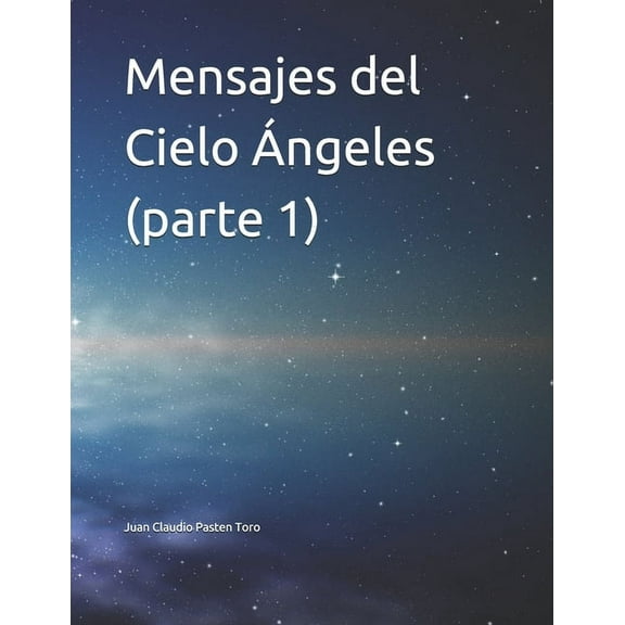 Mensajes del Cielo Ángeles (parte 1) (Paperback)