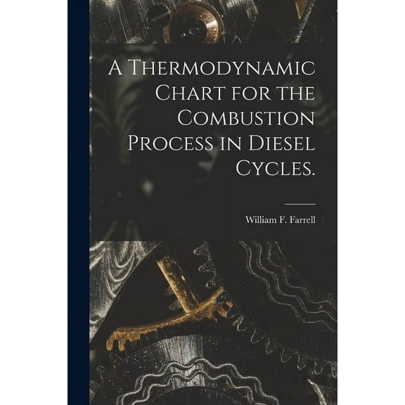 A Thermodynamic Chart for the Combustion Process in Diesel Cycles., (Paperback)