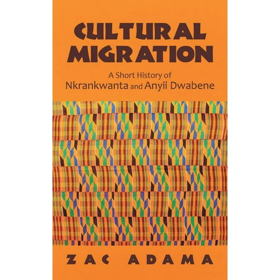 Cultural Migration : A Short History of Nkrankwanta and Anyii Dwabene