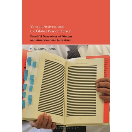 Veteran Activism and the Global War on Terror: Post-9/11 Narratives of Dissent and American War Literature (Paperback)