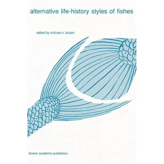 Developments in Environmental Biology of Alternative Life-History Styles of Fishes, Book 10, (Hardcover)