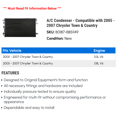 thumbnail image 2 of A/C Condenser - Compatible with 2005 - 2007 Chrysler Town & Country 2006, 2 of 2