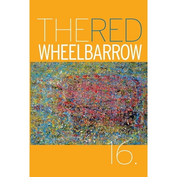 Red Wheelbarrow 16, (Paperback)